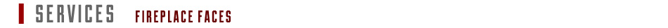 fireplace faces